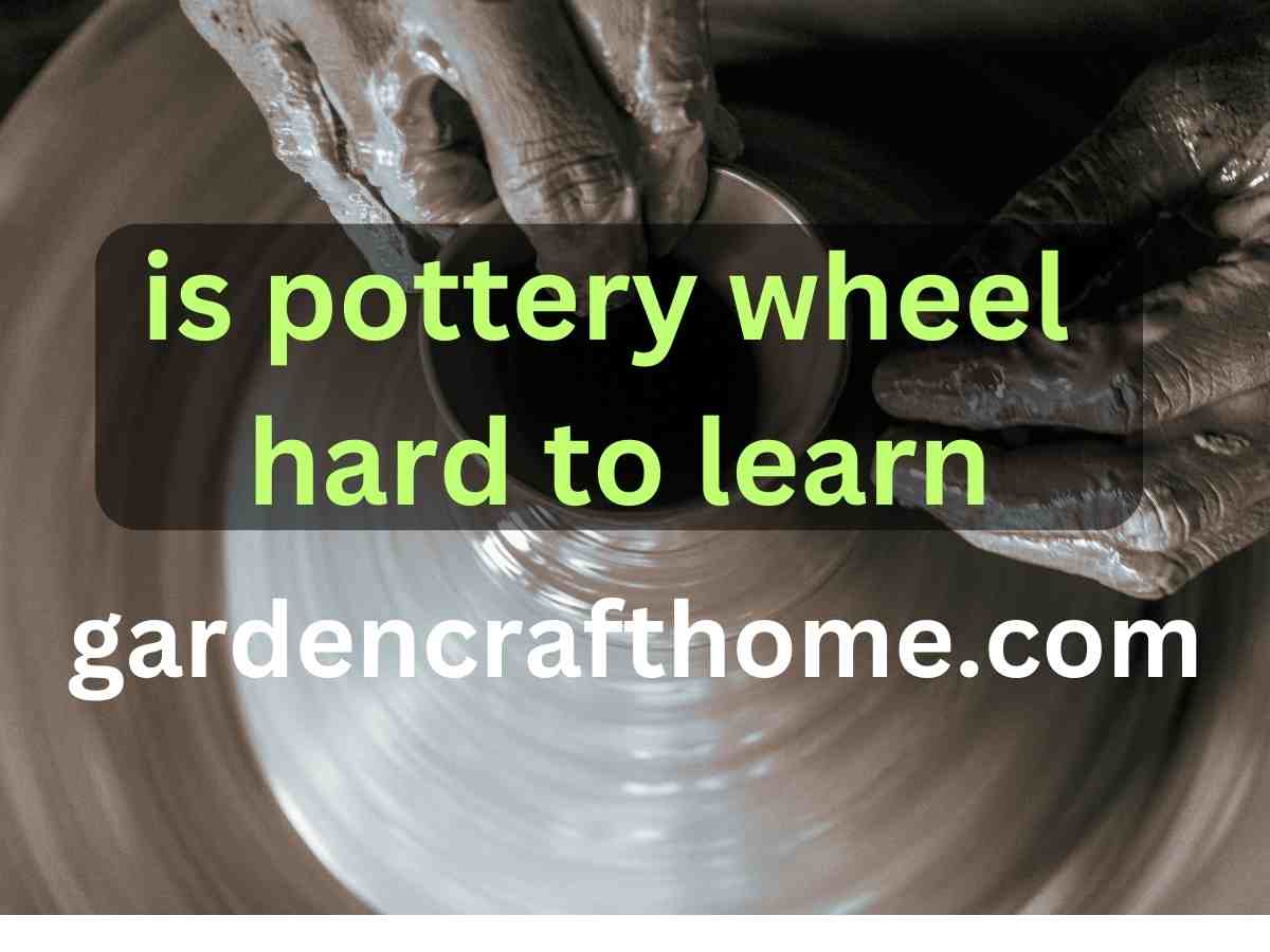 Is pottery wheel hard to learn